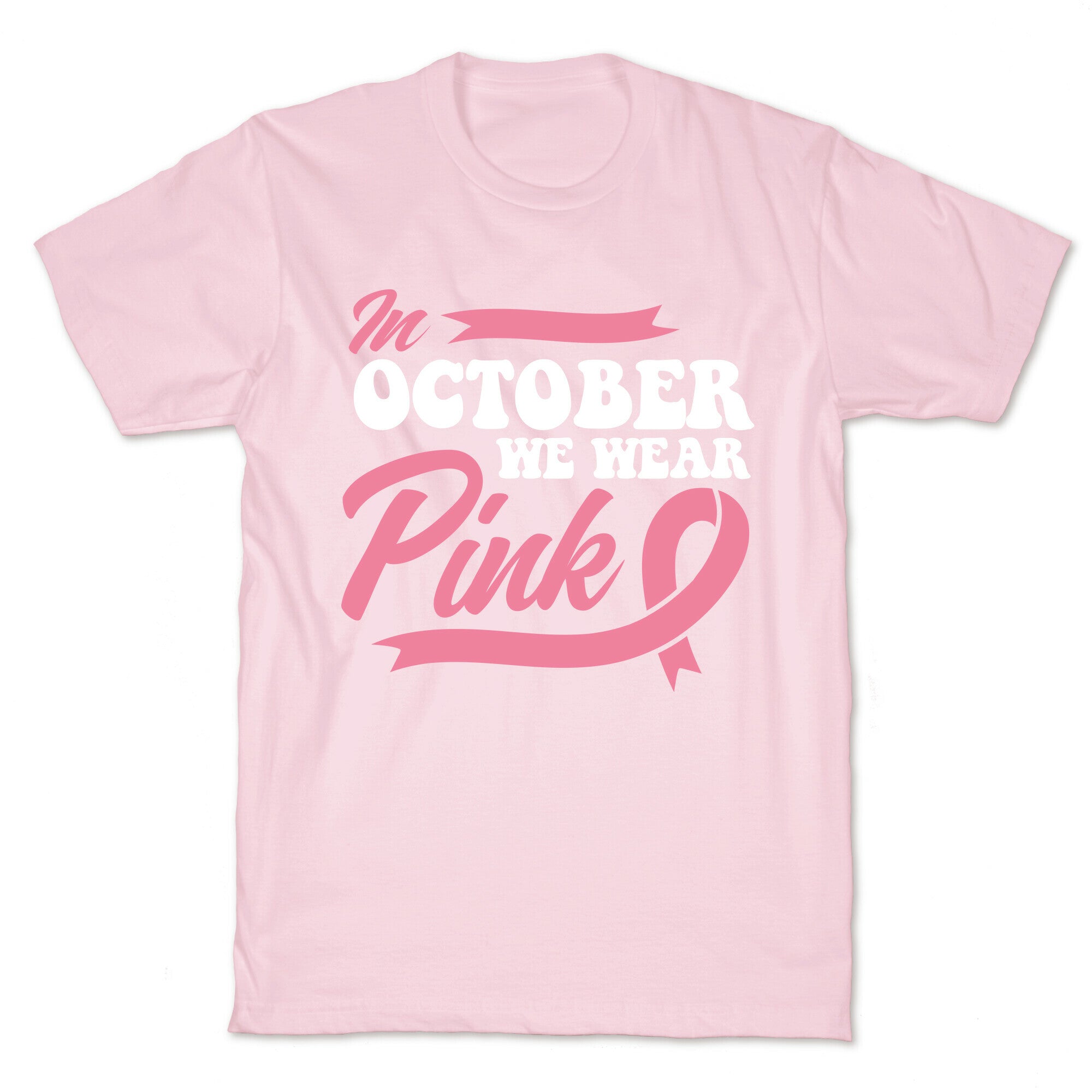 October Pink Breast Cancer Awareness T-Shirt